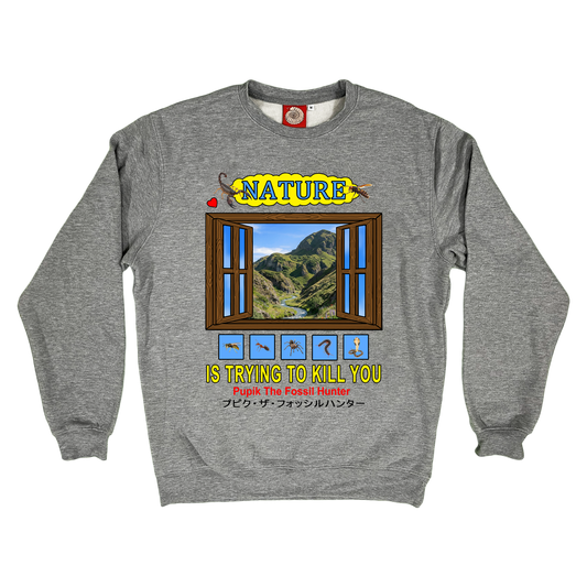 Pupik Nature Is Trying to Kill You crewneck in heather grey with window landscape graphic and yellow title text.